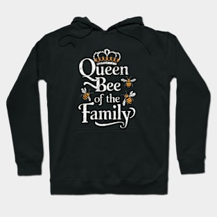 Queen Bee of the family Hoodie